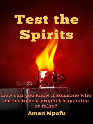 cover image of Test the Spirits "How Can You Know if Someone Who Claims to Be a Prophet Is Genuine or Not?